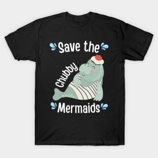 Save The Chubby Mermaids Manatee cute T-Shirt